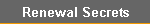 Renewal Secrets